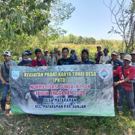 KEGIATAN PADAT KARYA TUNAI DESA (PKTD) NORMALISASI SUNGAI DI RT.04 Desa Mataraman